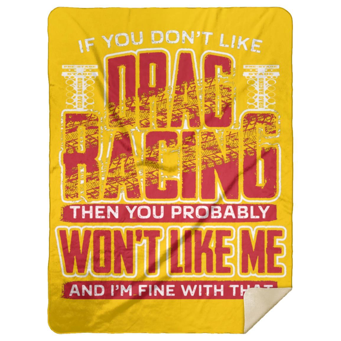 If You Don't Like Drag Racing Premium Mink Sherpa Blanket 60x80