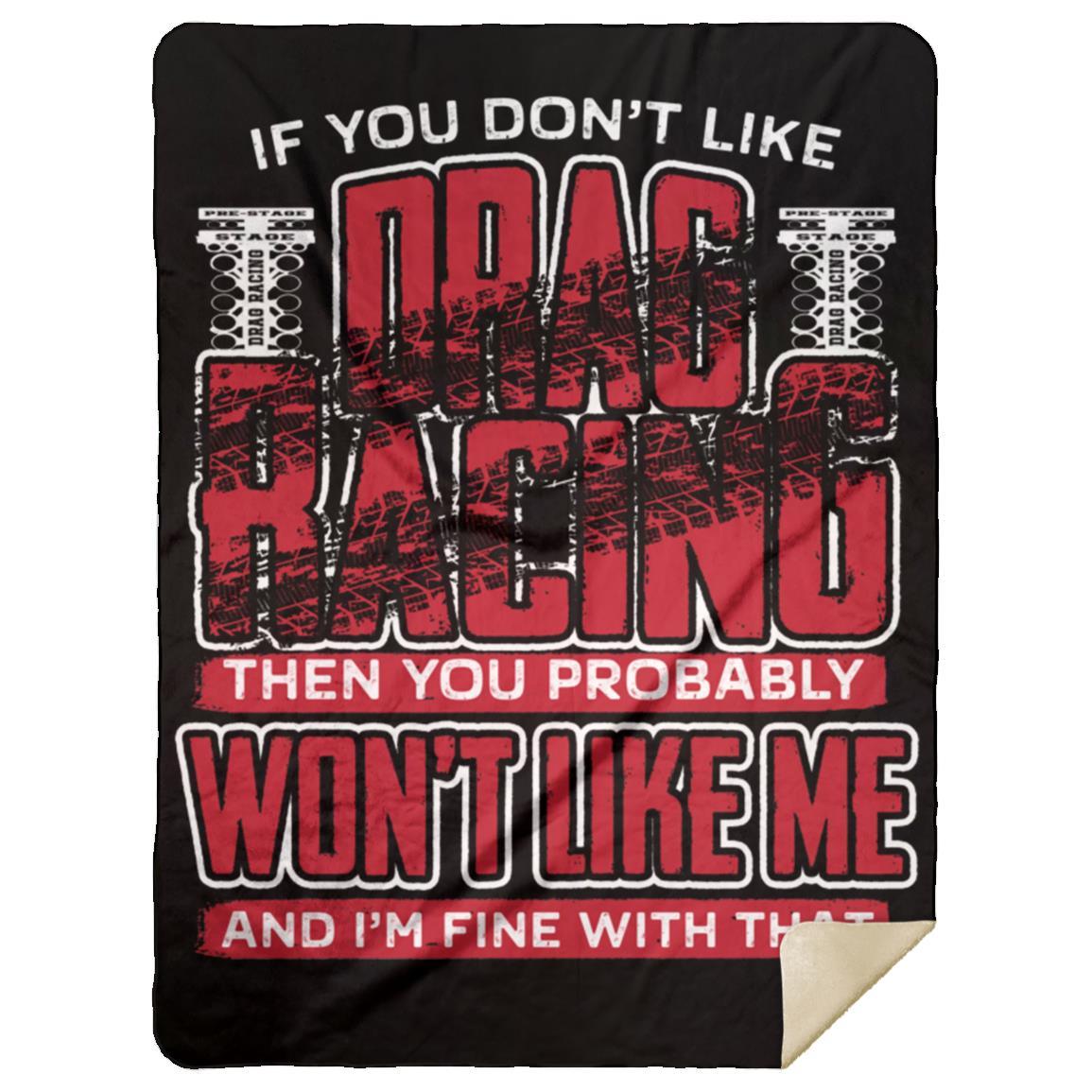 If You Don't Like Drag Racing Premium Mink Sherpa Blanket 60x80