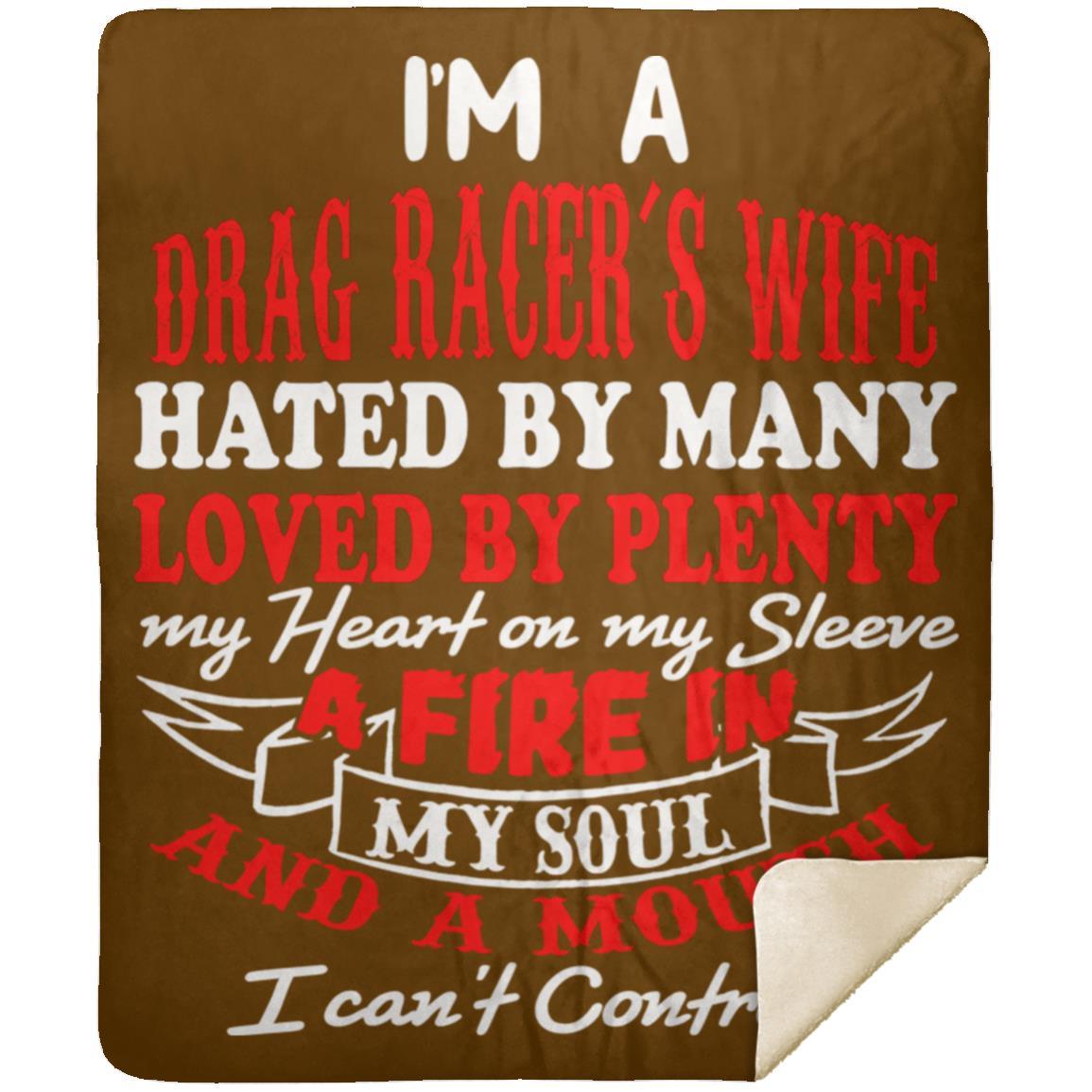I'm A Drag Racer's Wife Hated By Many Loved By Plenty Premium Mink Sherpa Blanket 50x60