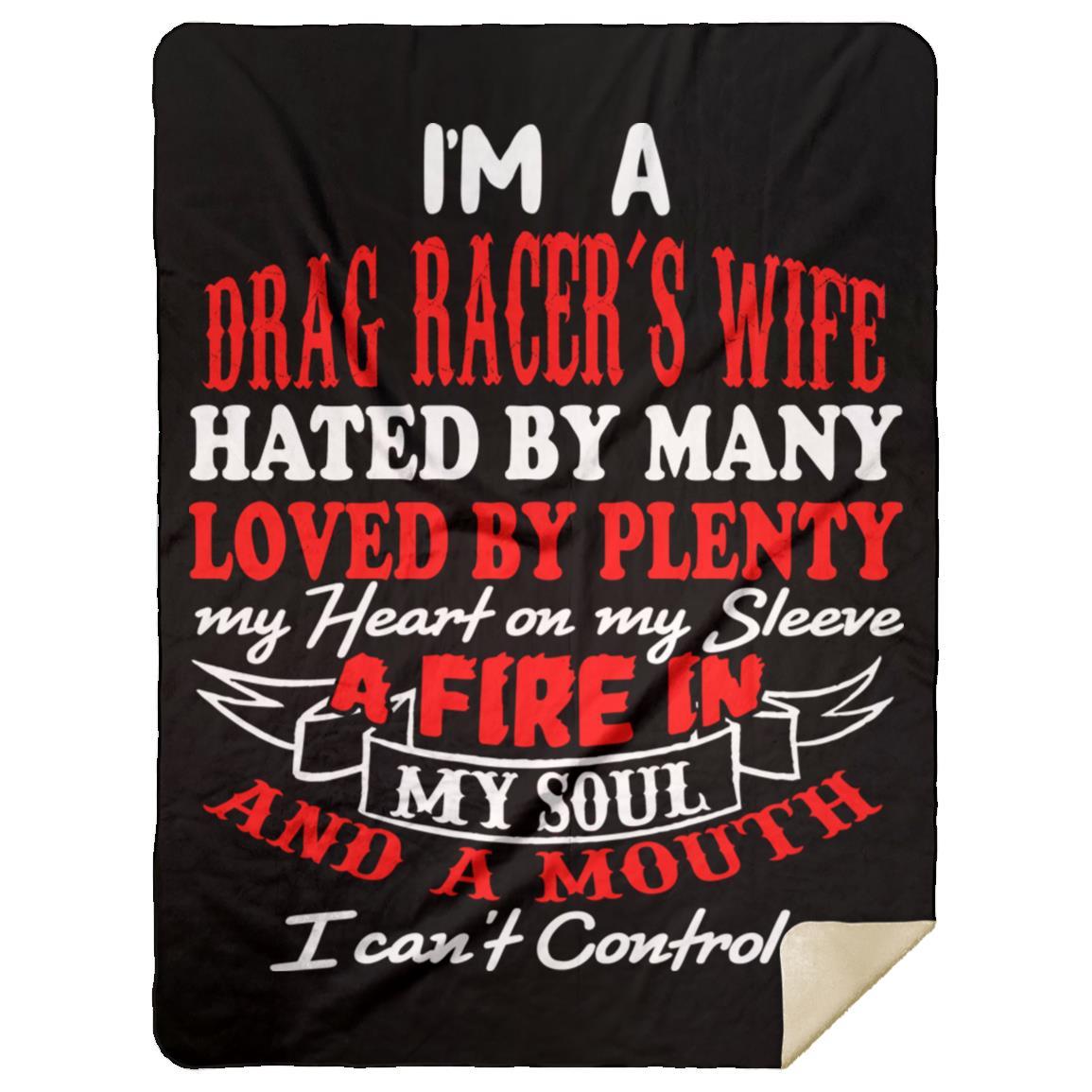 I'm A Drag Racer's Wife Hated By Many Loved By Plenty Premium Mink Sherpa Blanket 60x80