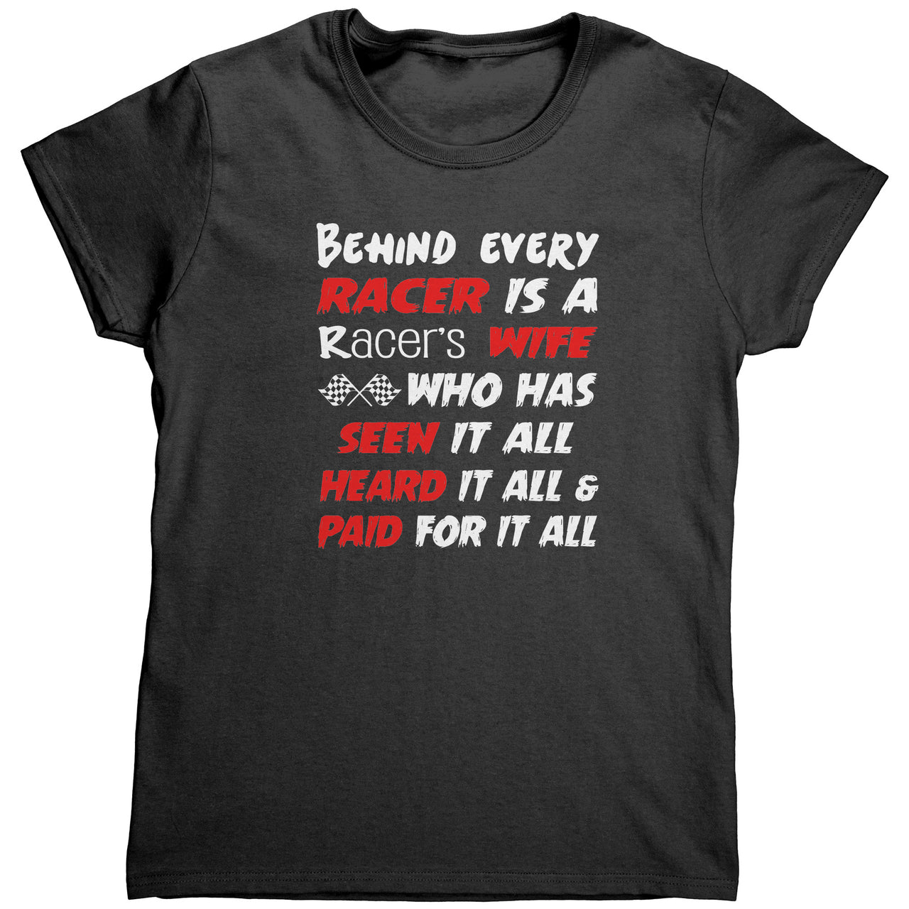 Behind Every Racer Is A Racer's Wife Tees/Hoodies