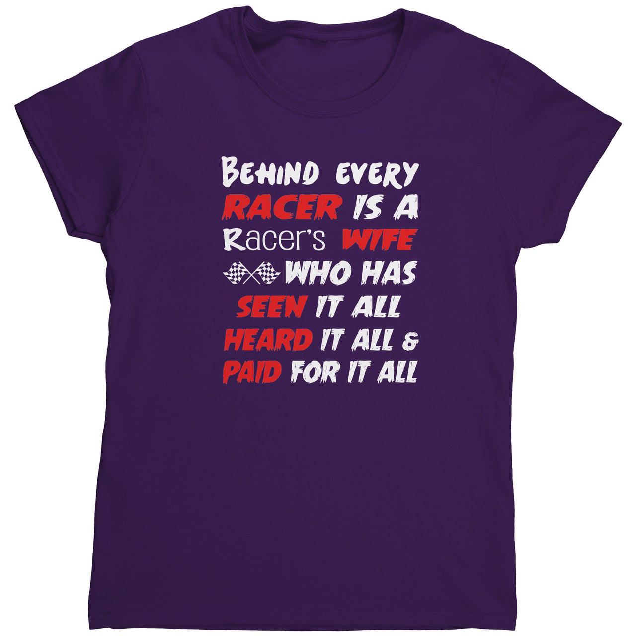 Behind Every Racer Is A Racer's Wife Tees/Hoodies