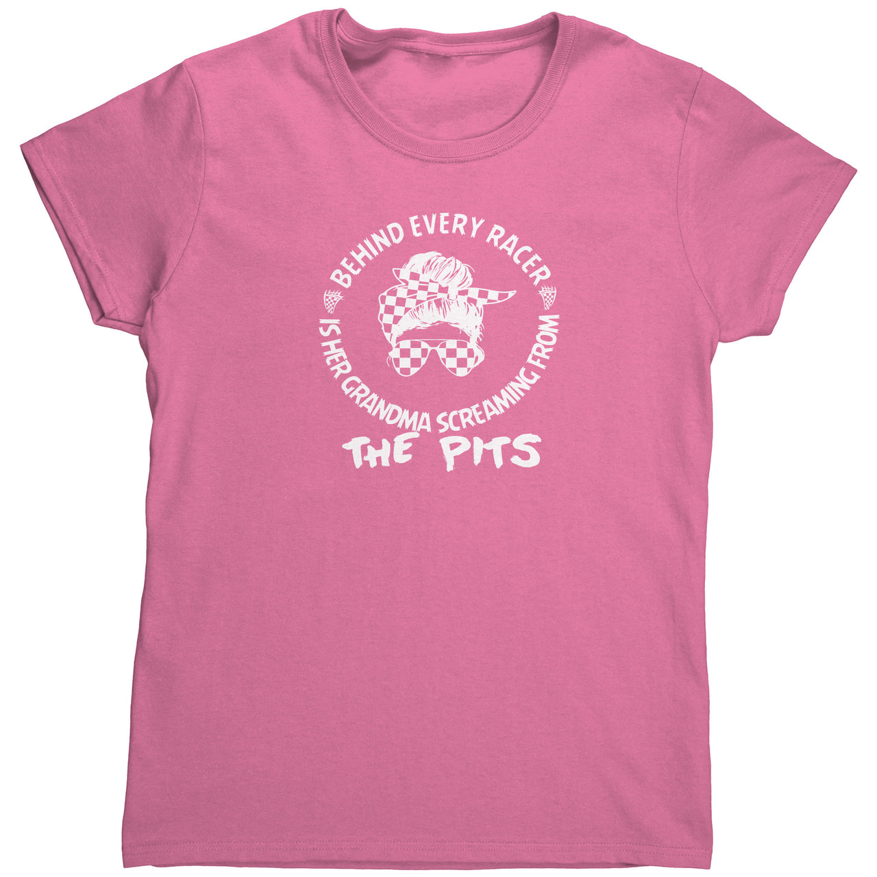 Behind Every Racer Is Her Grandma Screaming From The Pits Tees