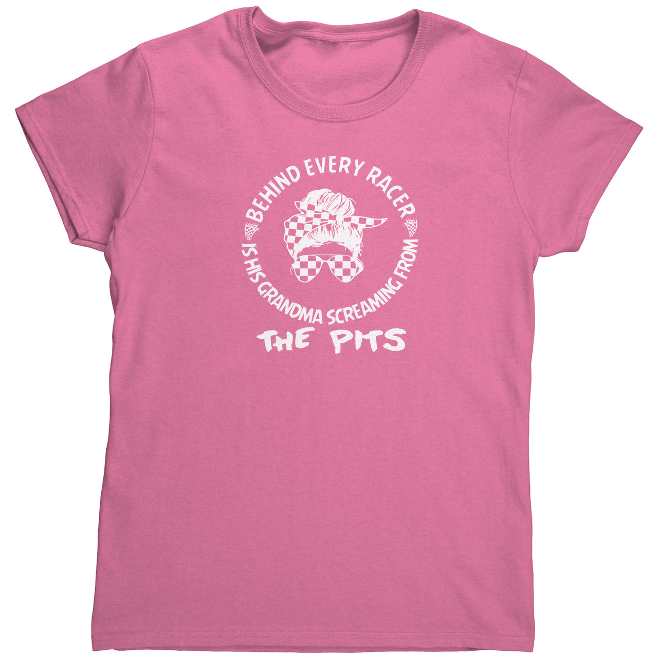 Behind Every Racer Is His Grandma Screaming From The Pits Gildan Womens Shirt