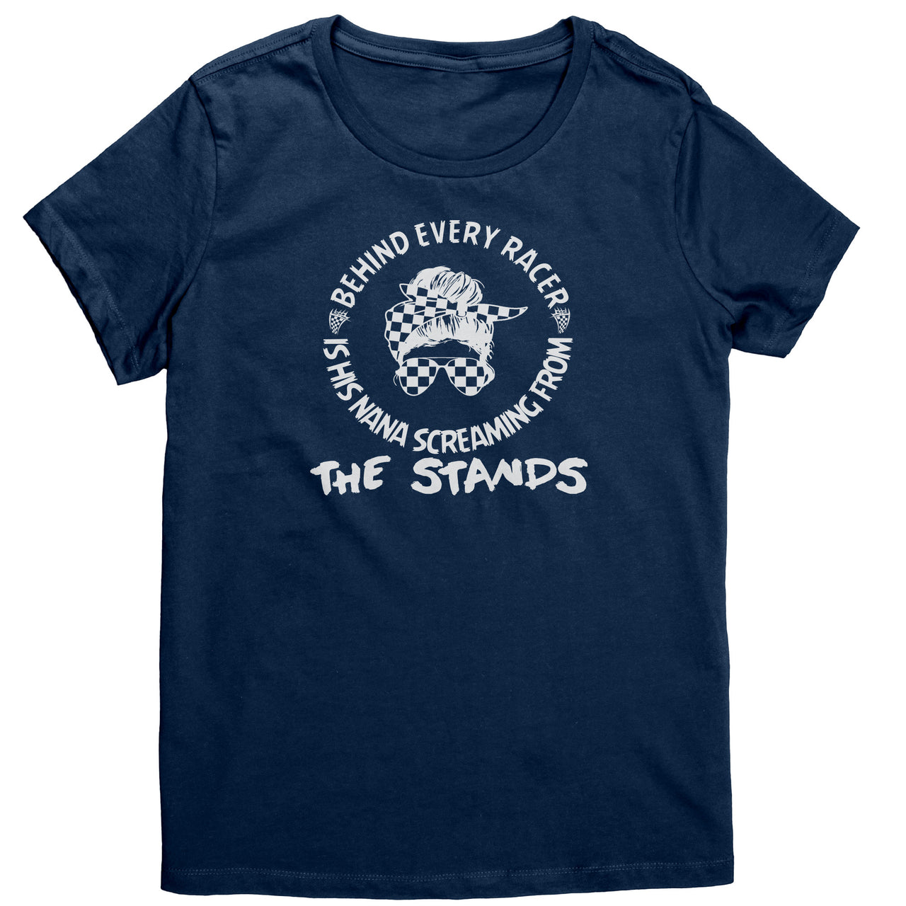 Behind Every Racer Is His Nana Screaming From The Stands District Womens Shirt