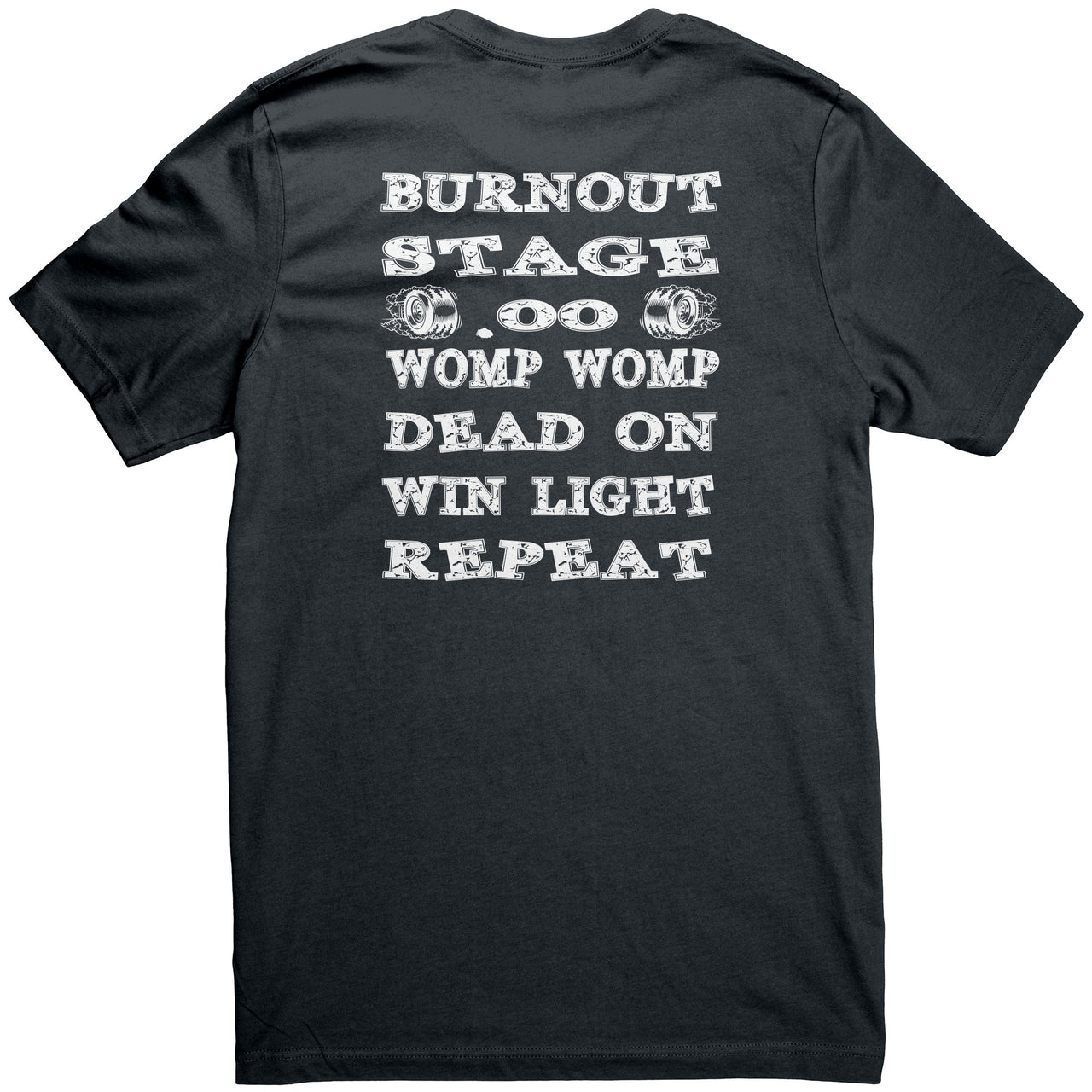 Burnout Stage Drag Racing Tees