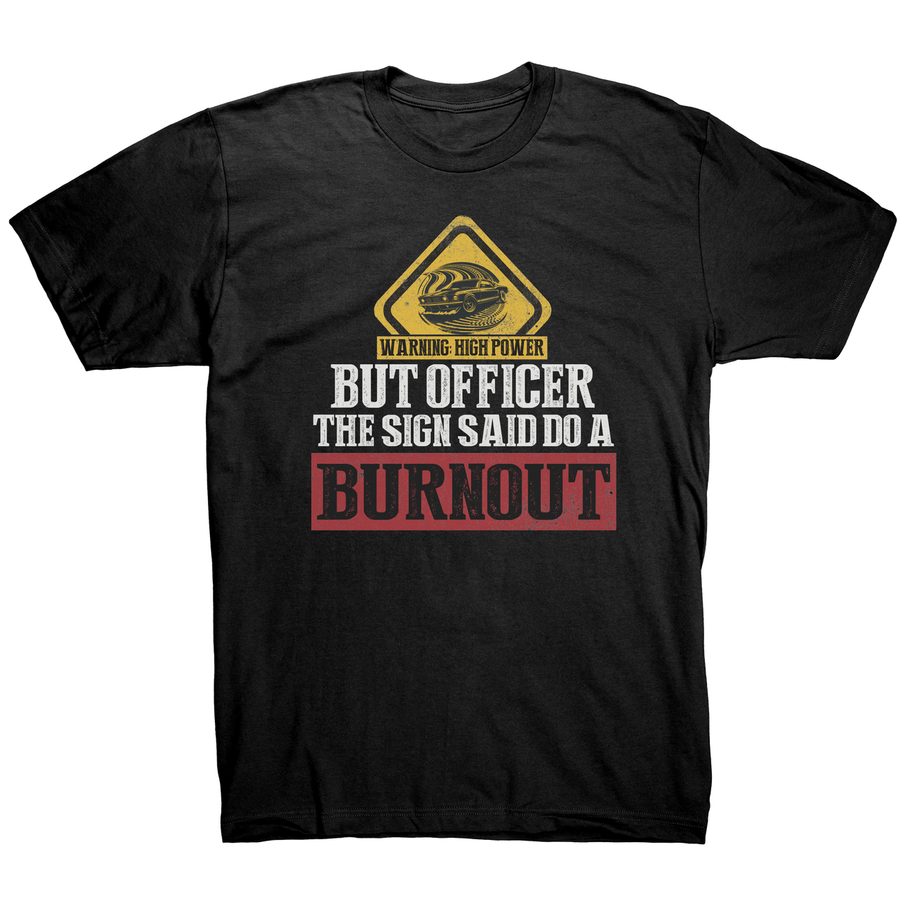 But_Officer_The_Sign_Said_Do_A_Burnout_T_Black_Mockup.png