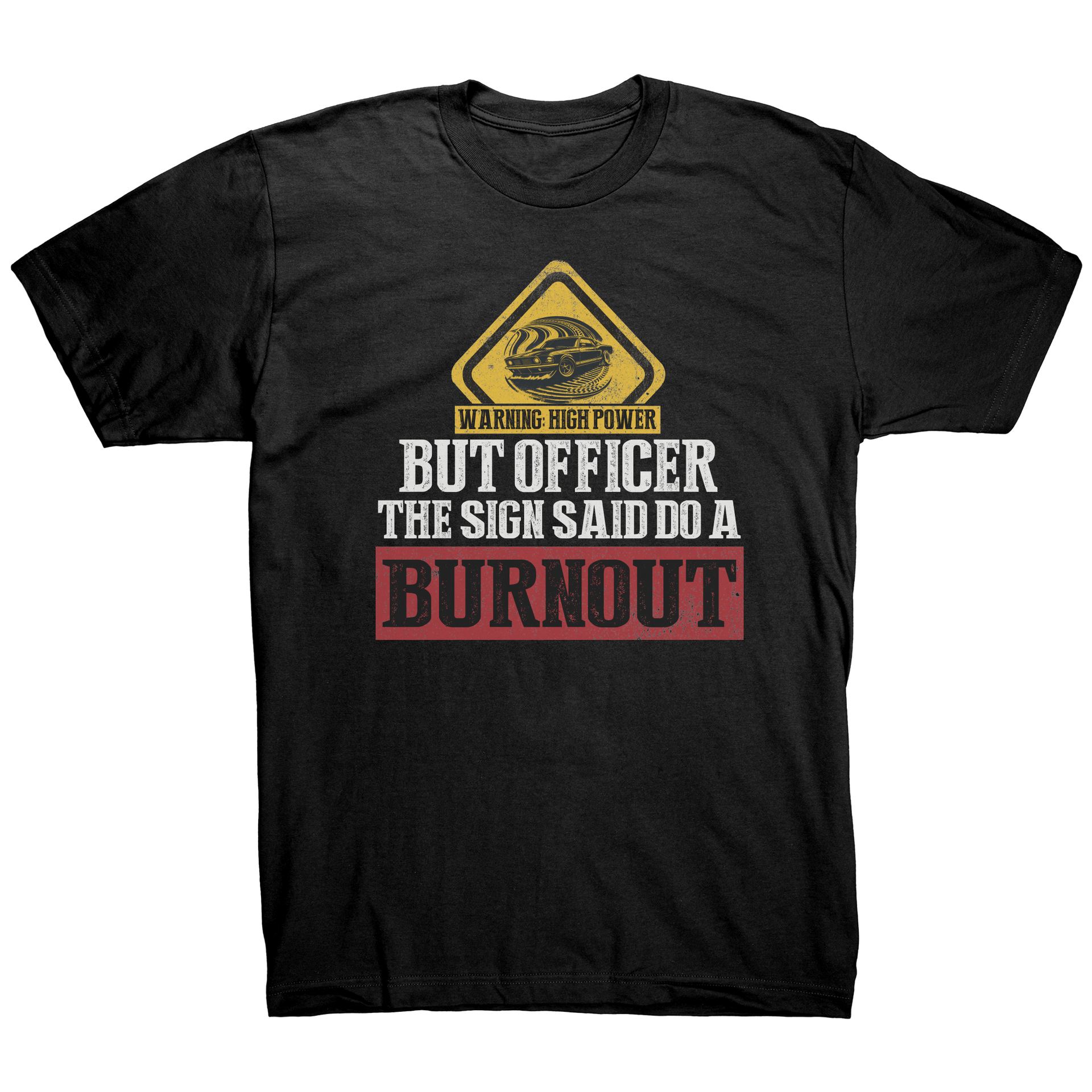 But_Officer_The_Sign_Said_Do_A_Burnout_T_Black_Mockup.png