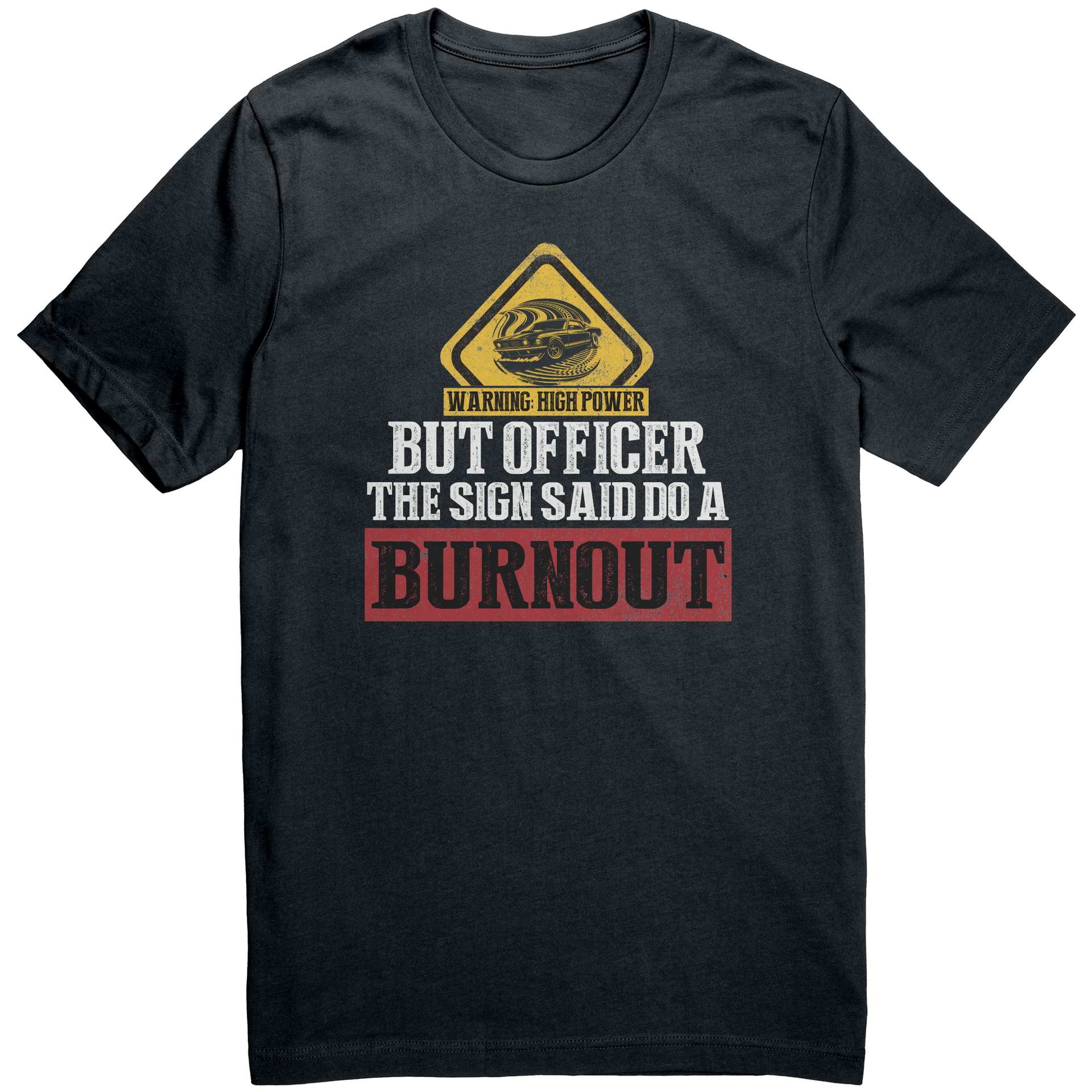 But_Officer_The_Sign_Said_Do_A_Burnout_T_Dark_Grey_Mockup.png