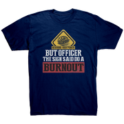 But_Officer_The_Sign_Said_Do_A_Burnout_T_Navy_Mockup.png