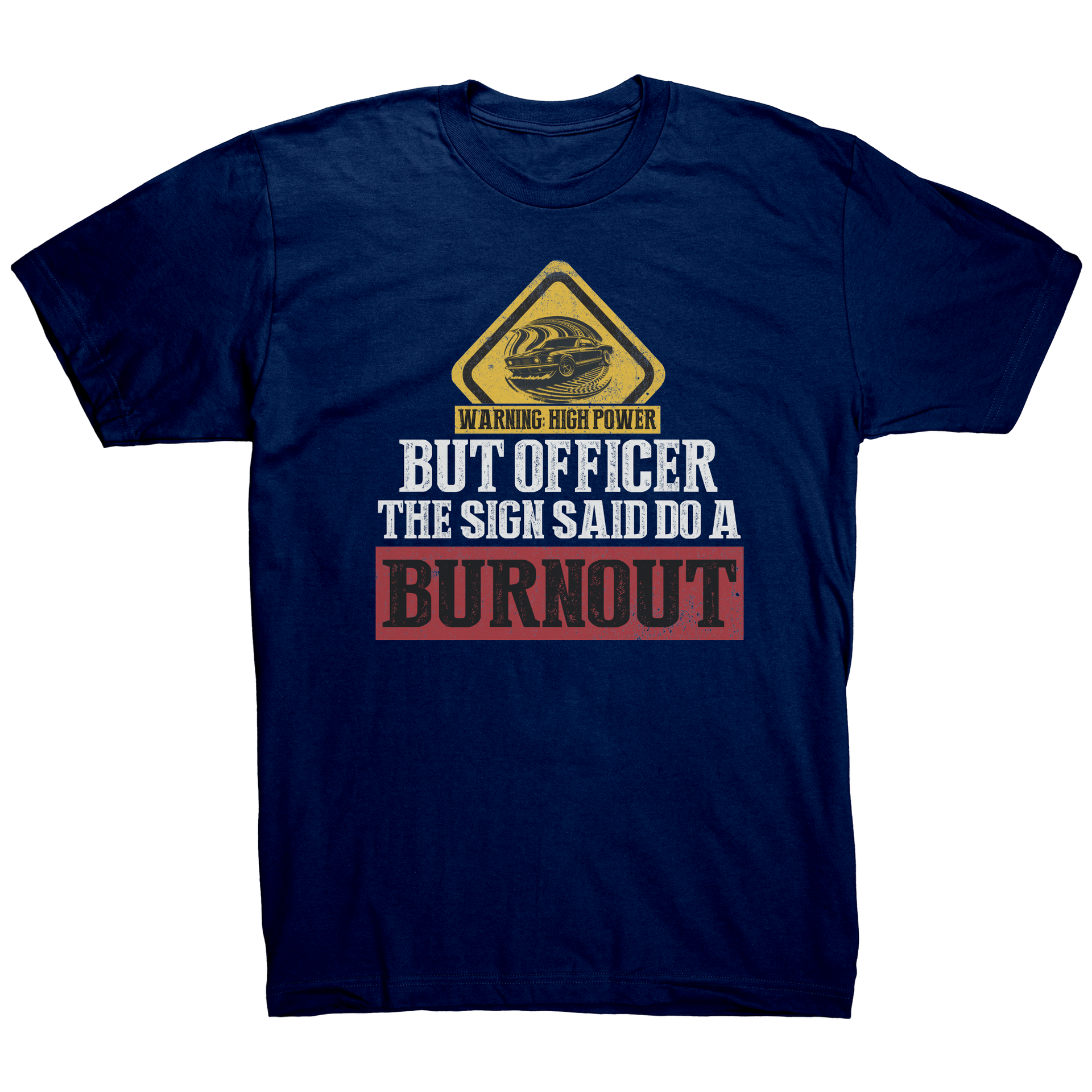 But_Officer_The_Sign_Said_Do_A_Burnout_T_Navy_Mockup.png