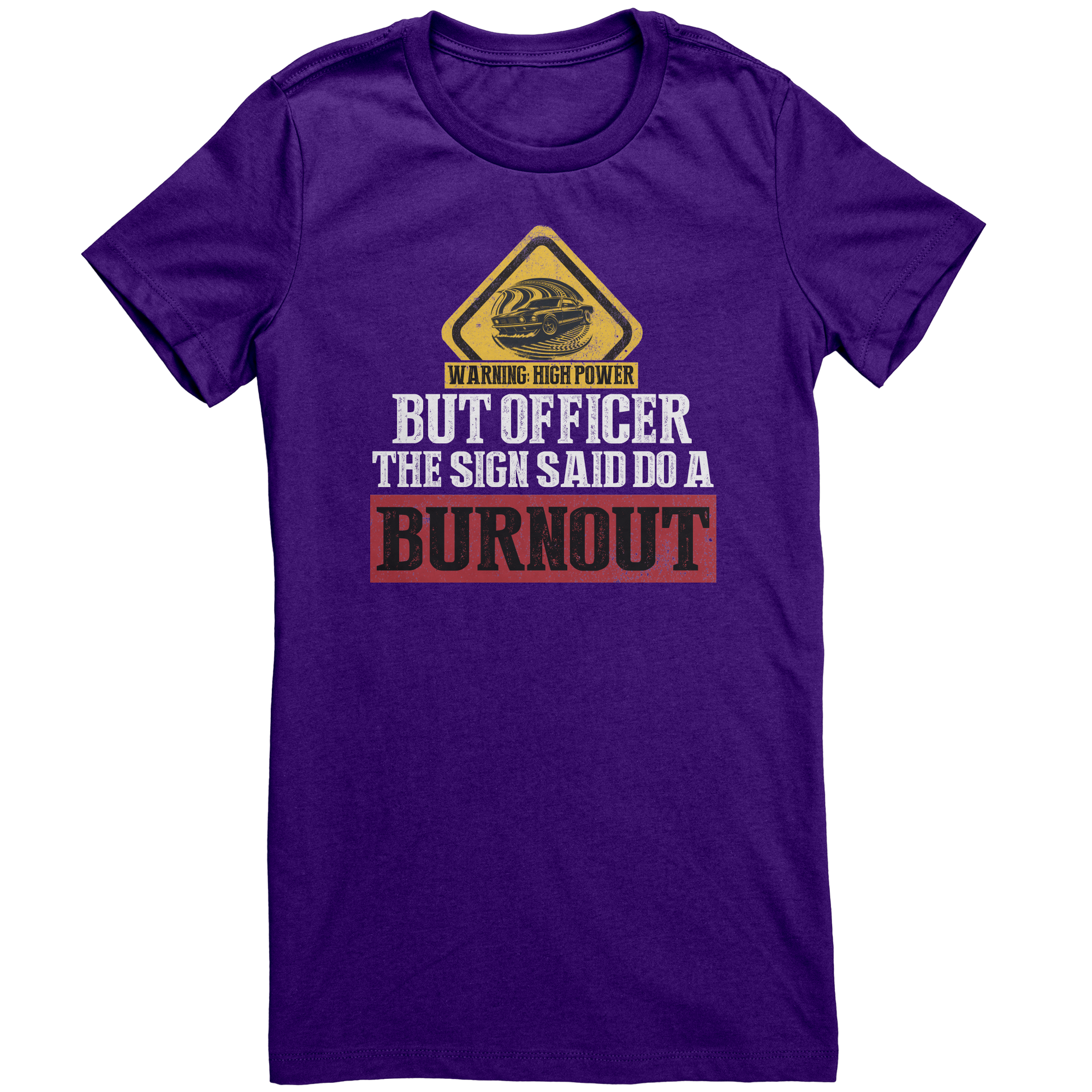 But_Officer_The_Sign_Said_Do_A_Burnout_T_Team_Purple_Mockup.png