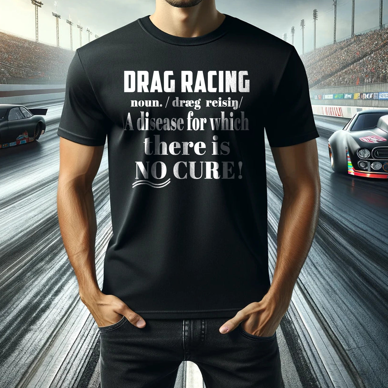 Dictionary-style "Drag Racing Noun" design printed on high-quality t-shirts, tank tops, and hoodies, highlighting the definition of a true drag racing enthusiast.