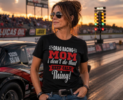 Drag Racing Mom I Don't Do That Keep Calm Thing T-Shirt