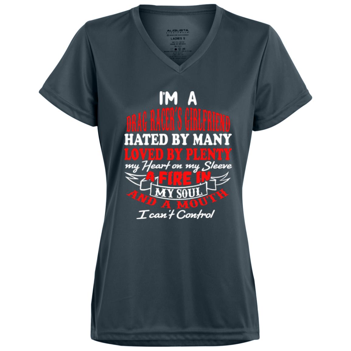 I'm A Drag Racer's Girlfriend Hated By Many Loved By Plenty Ladies’ Moisture-Wicking V-Neck Tee