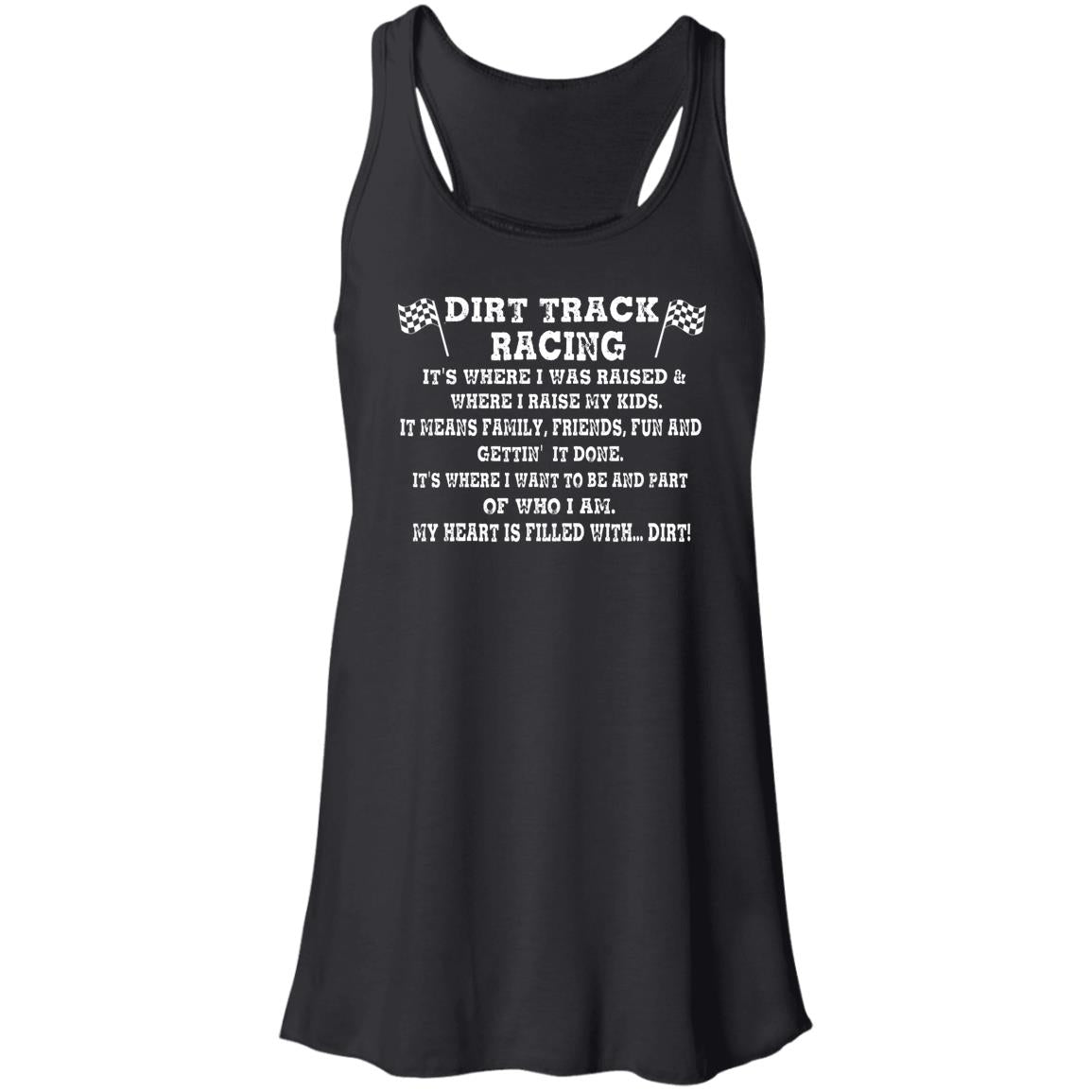 Dirt Track Racing It's Where I Was Raised Flowy Racerback Tank