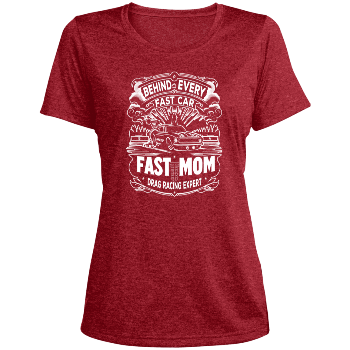 Behind Every Fast Car is a Fast Mom Drag Racing Expert T-Shirts