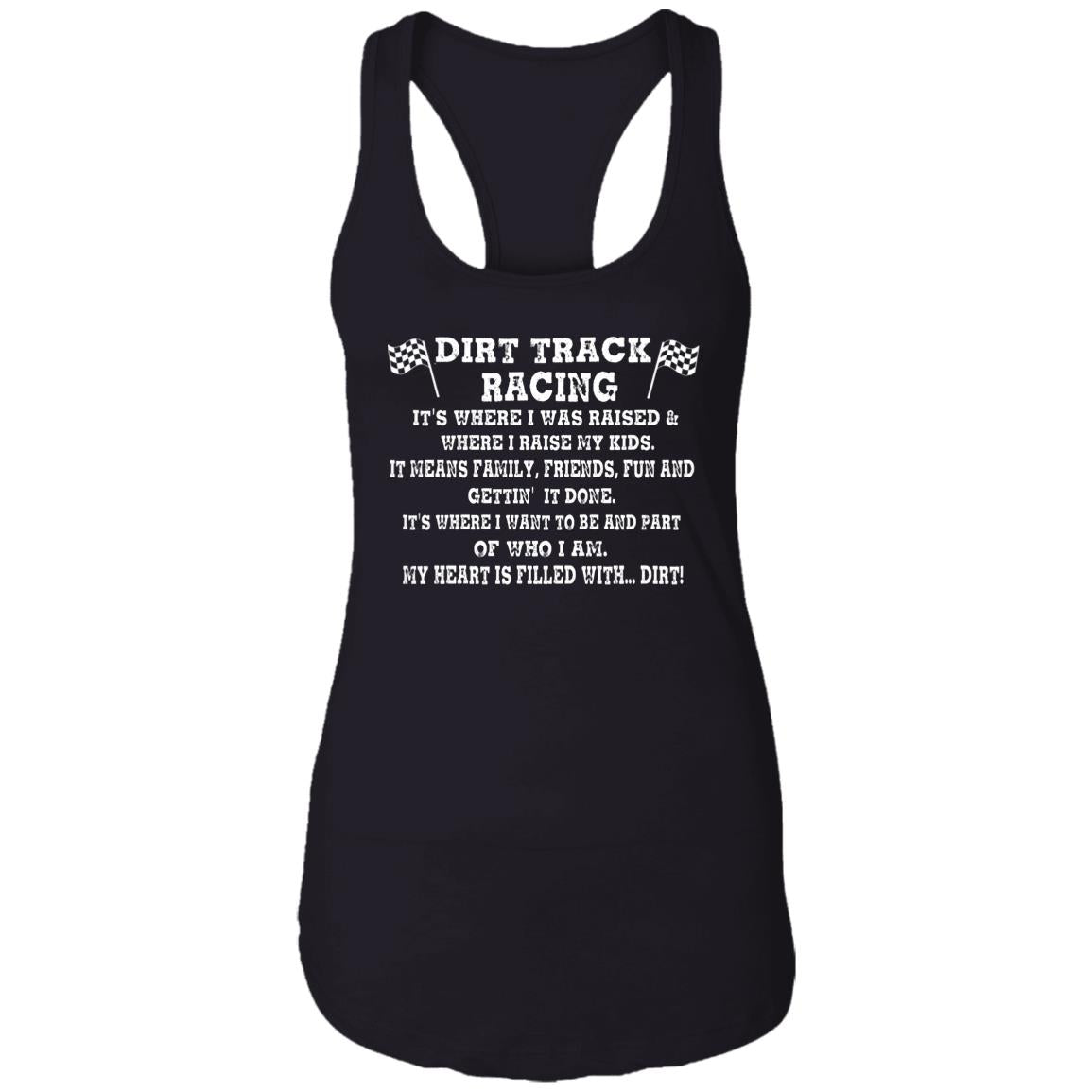 Dirt Track Racing It's Where I Was Raised Ladies Ideal Racerback Tank