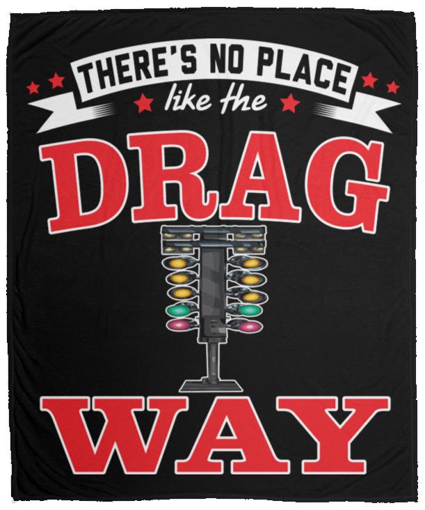 There's No Place Like The Dragway Cozy Plush Fleece Blanket - 50x60
