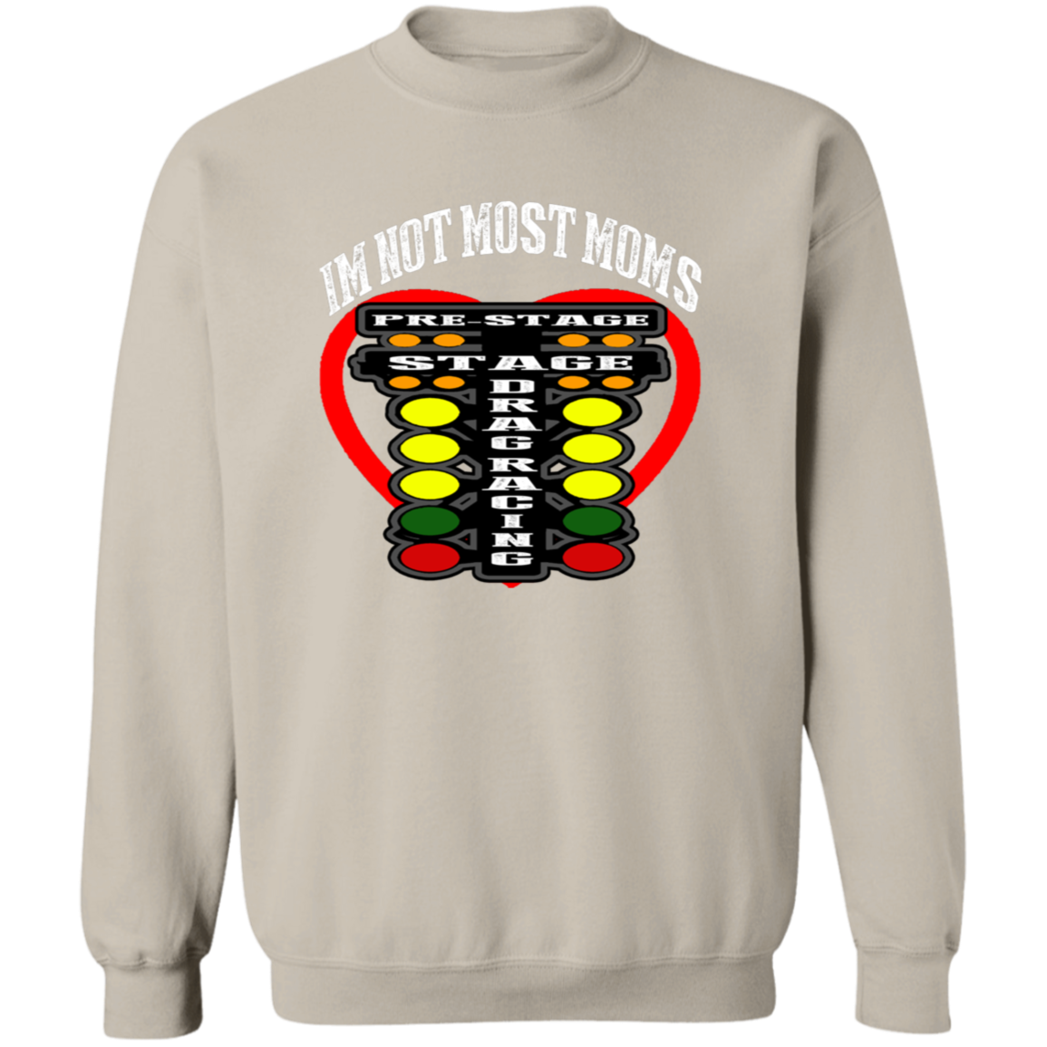 I'm Not Most Moms Drag Racing Crewneck Pullover Sweatshirt