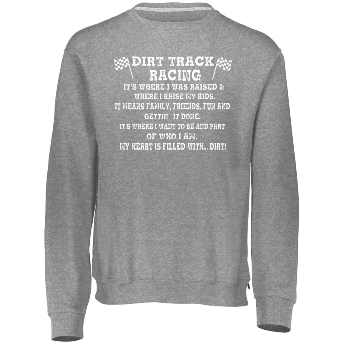 Dirt Track Racing It's Where I Was Raised Dri-Power Fleece Crewneck Sweatshirt