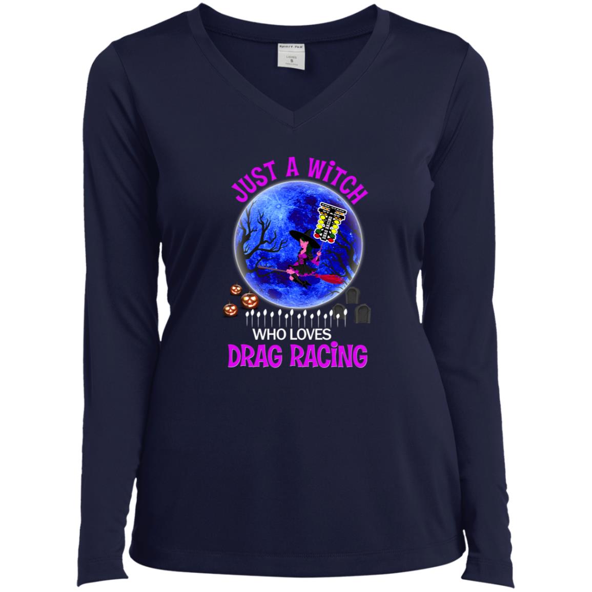 Just A Witch Who Loves Drag Racing Ladies’ Long Sleeve Performance V-Neck Tee