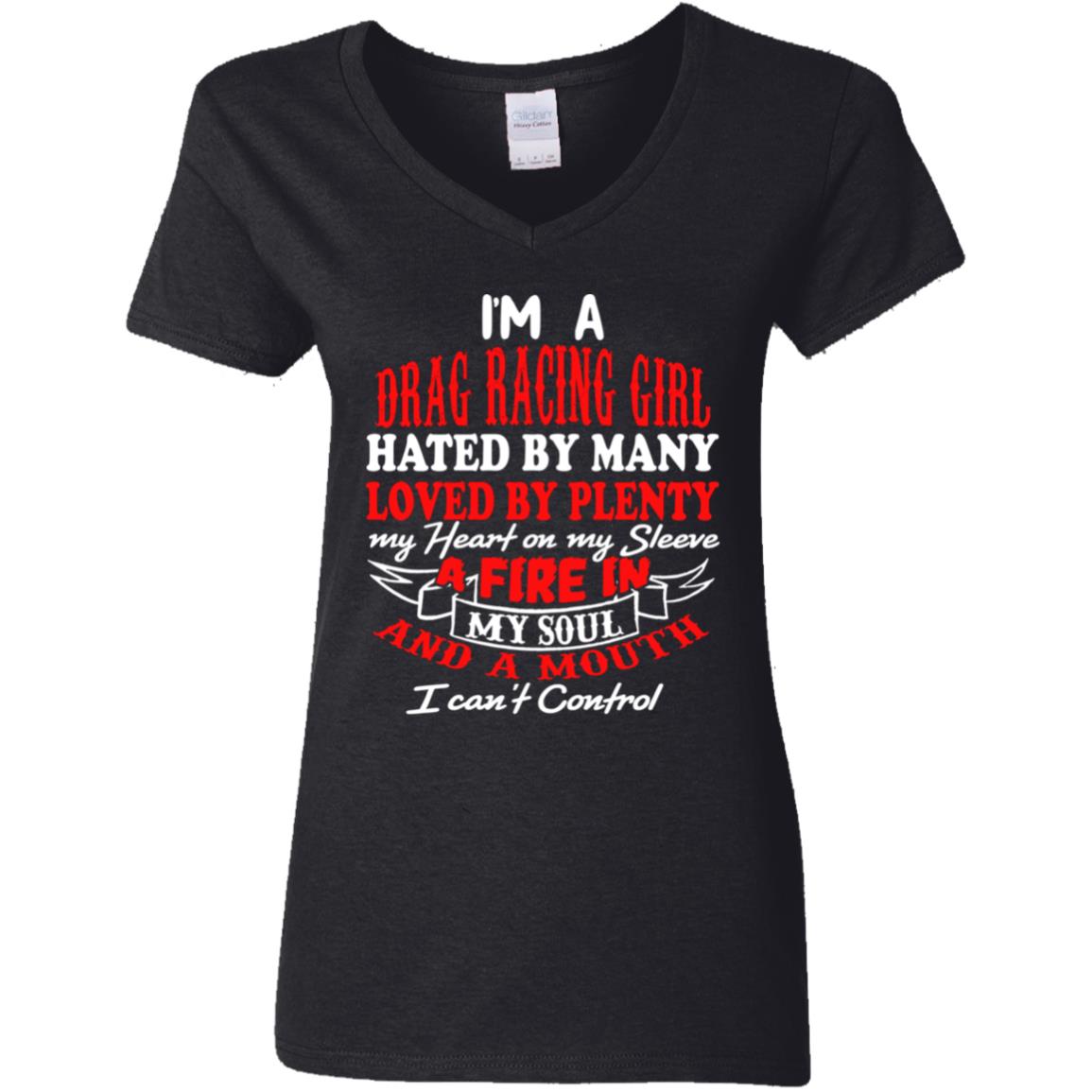 I'm A Drag Racing Girl Hated By Many Loved By Plenty Ladies' 5.3 oz. V-Neck T-Shirt