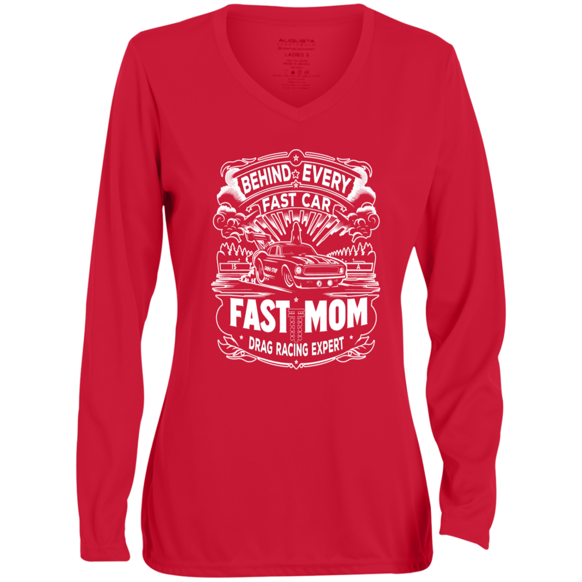 Behind Every Fast Car is a Fast Mom Drag Racing Expert Long Sleeve Shirts