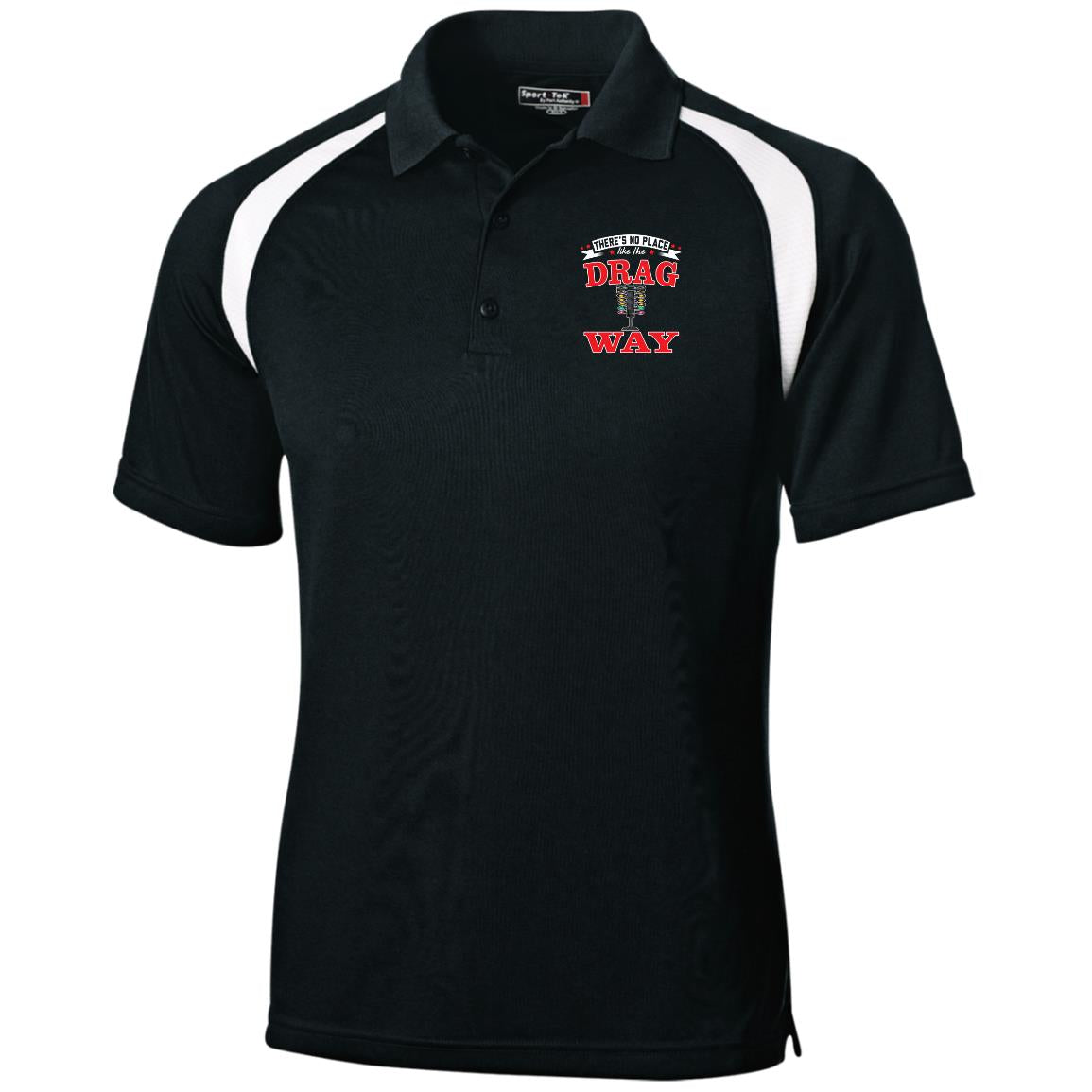 There's No Place Like The Dragway Moisture-Wicking Tag-Free Golf Shirt