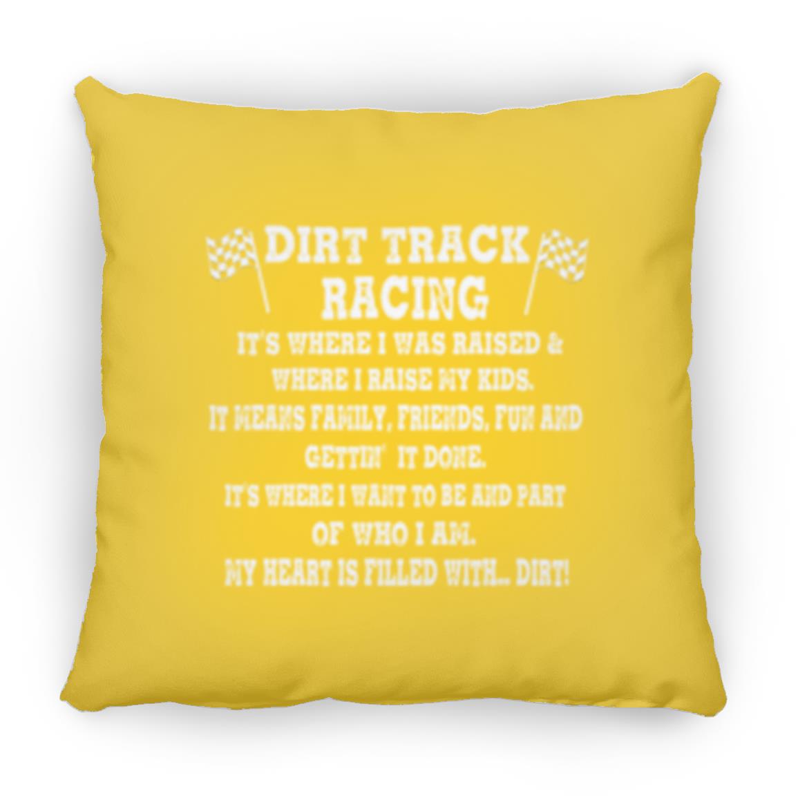 Dirt Track Racing It's Where I Was Raised Small Square Pillow