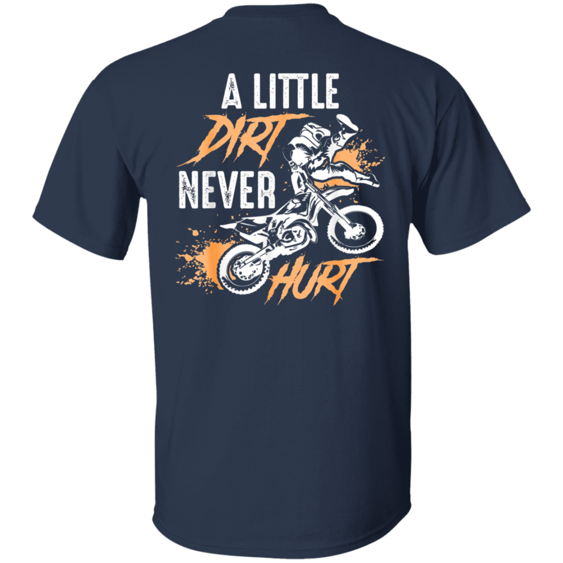 A Little Dirt Never Hurt Motocross 5.3 oz. T-Shirt