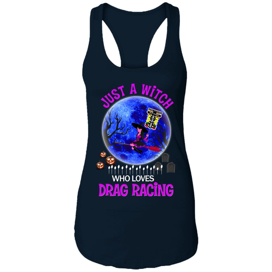 Just A Witch Who Loves Drag Racing Ladies Ideal Racerback Tank