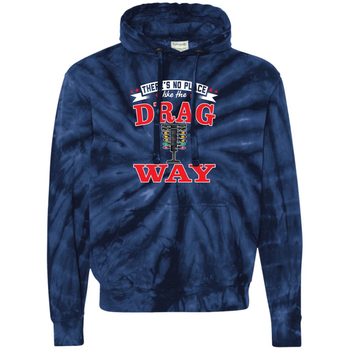 There's No Place Like The Dragway Unisex Tie-Dyed Pullover Hoodie