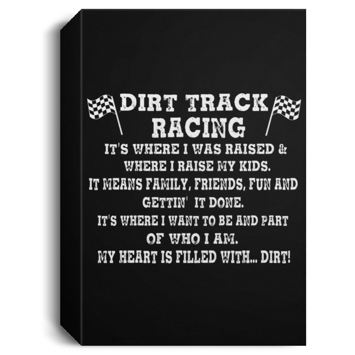 Dirt Track Racing It's Where I Was Raised Deluxe Portrait Canvas 1.5in Frame