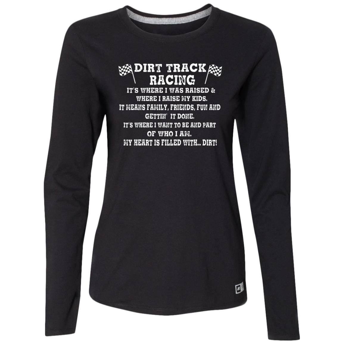 Dirt Track Racing It's Where I Was Raised Ladies’ Essential Dri-Power Long Sleeve Tee