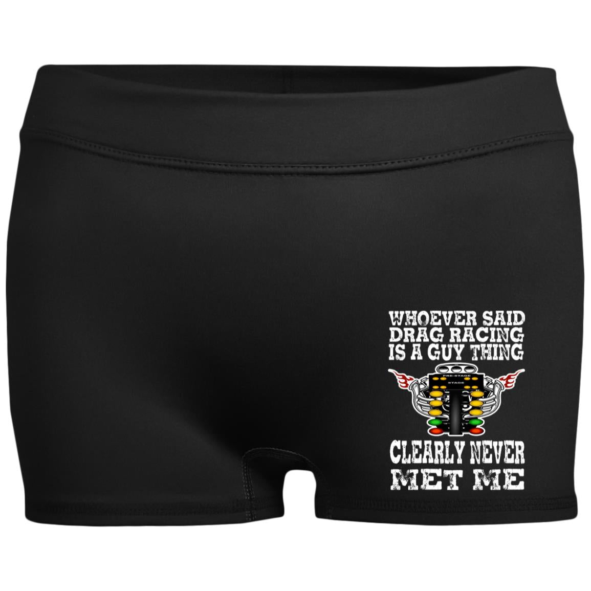 Whoever Said Drag Racing Is A Guy Thing Ladies' Fitted Moisture-Wicking 2.5 inch Inseam Shorts