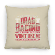 If You Don't Like Drag Racing Large Square Pillow
