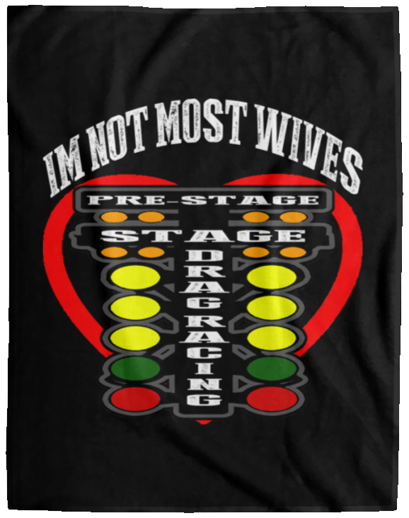 I'm Not Most Wives Drag Racing Cozy Plush Fleece Blanket - 60x80