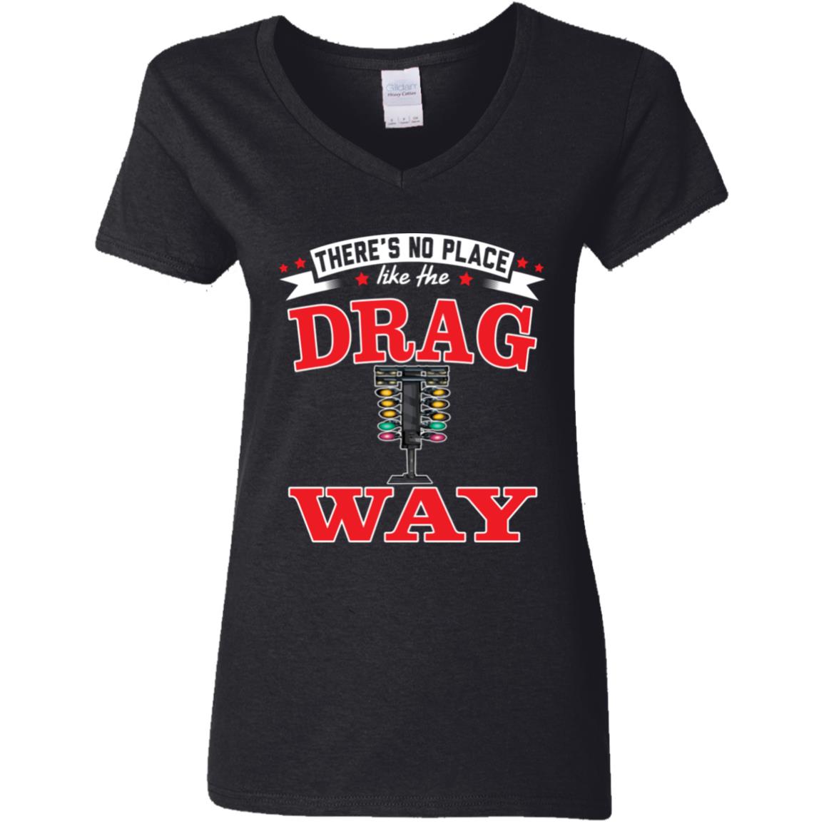 There's No Place Like The Dragway Women's 5.3 oz. V-Neck T-Shirt