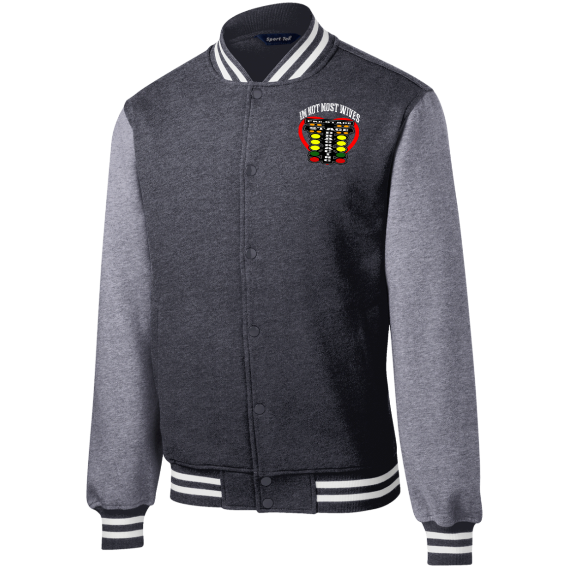 I'm Not Most Wives Drag Racing Fleece Letterman Jacket