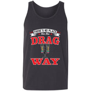 There's No Place Like The Dragway Unisex Tank