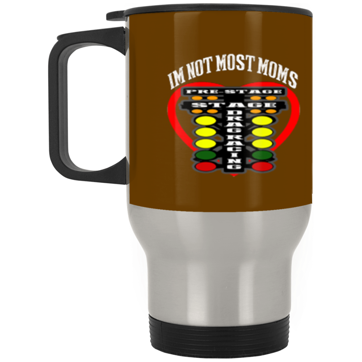 I'm Not Most Moms Drag Racing Silver Stainless Travel Mug