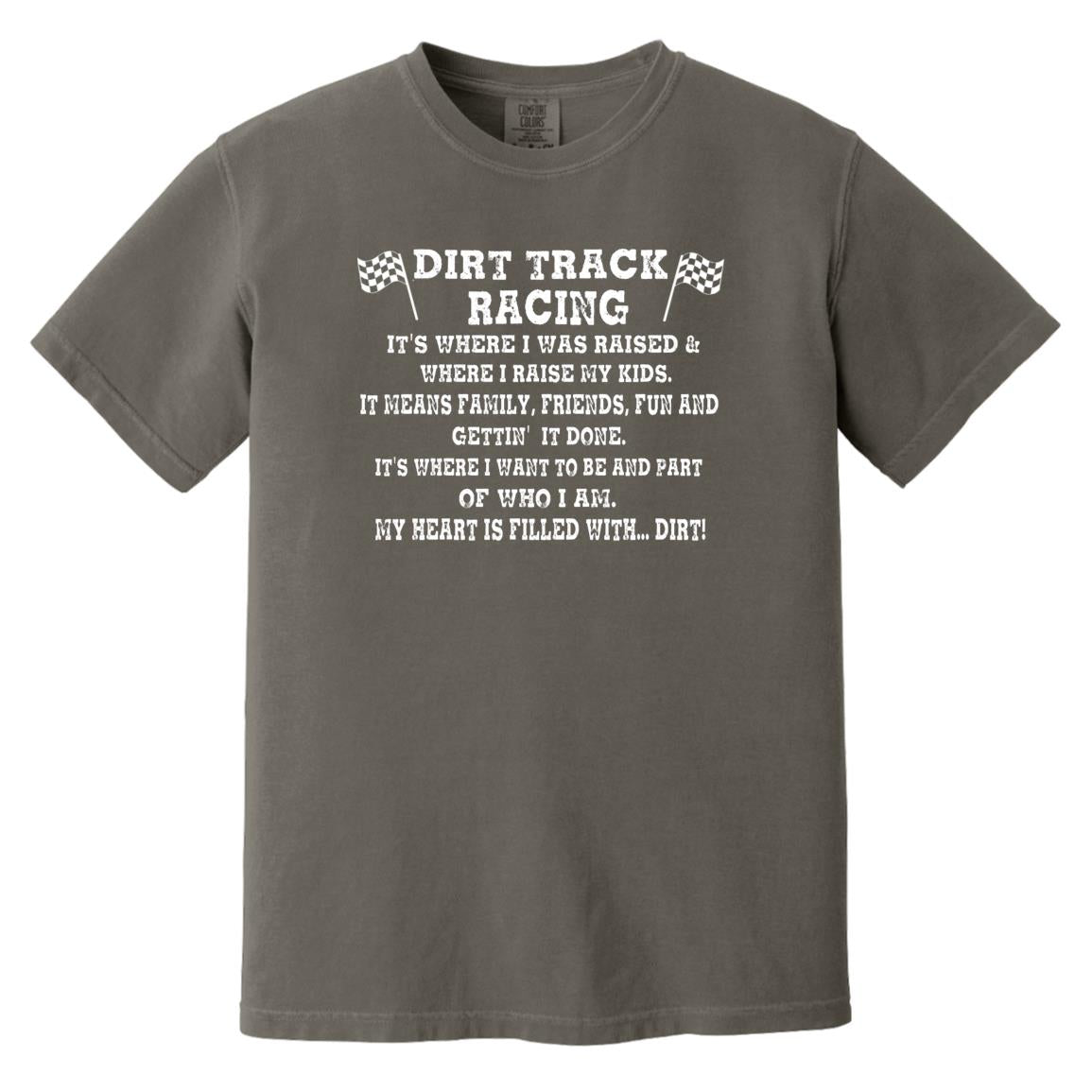 Dirt Track Racing It's Where I Was Raised Heavyweight Garment-Dyed T-Shirt