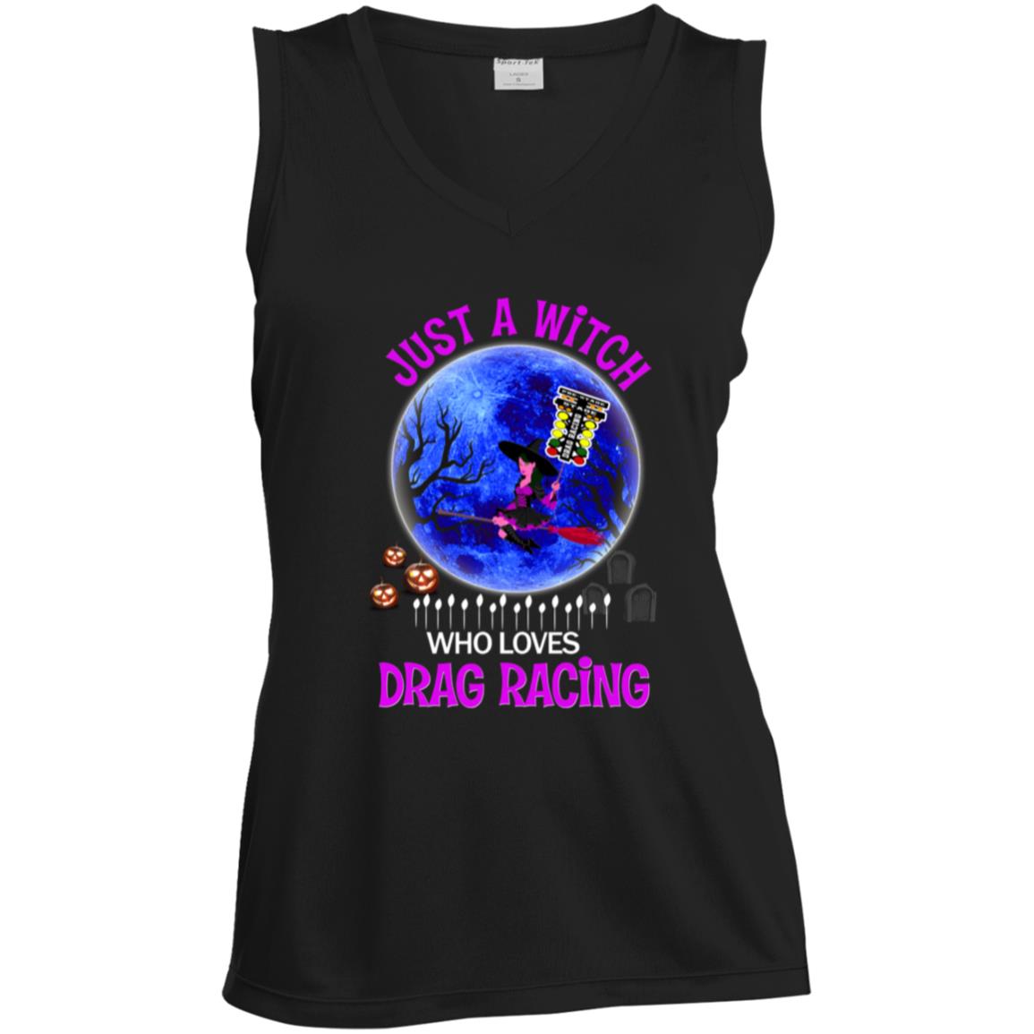 Just A Witch Who Loves Drag Racing Ladies' Sleeveless V-Neck Performance Tee