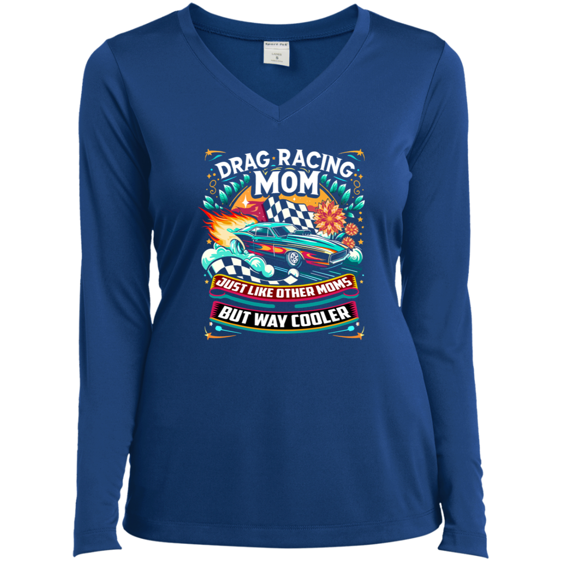 Drag Racing Mom Just Like Other Moms Long Sleeve Tees