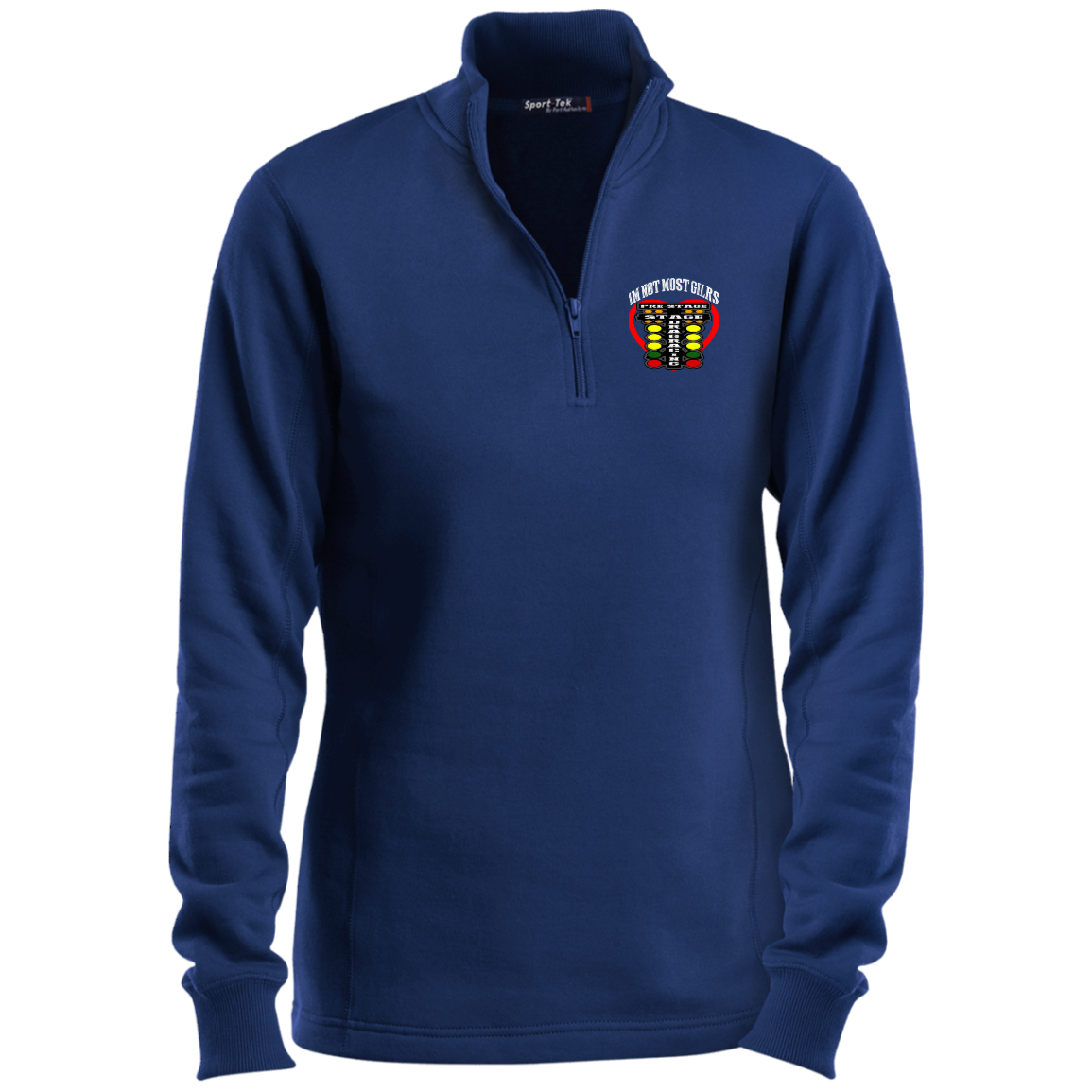 I'm Not Most Girls Drag Racing Ladies 1/4 Zip Sweatshirt