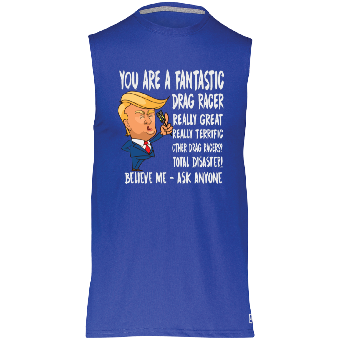 You're A Fantastic Drag Racer Tank Tops