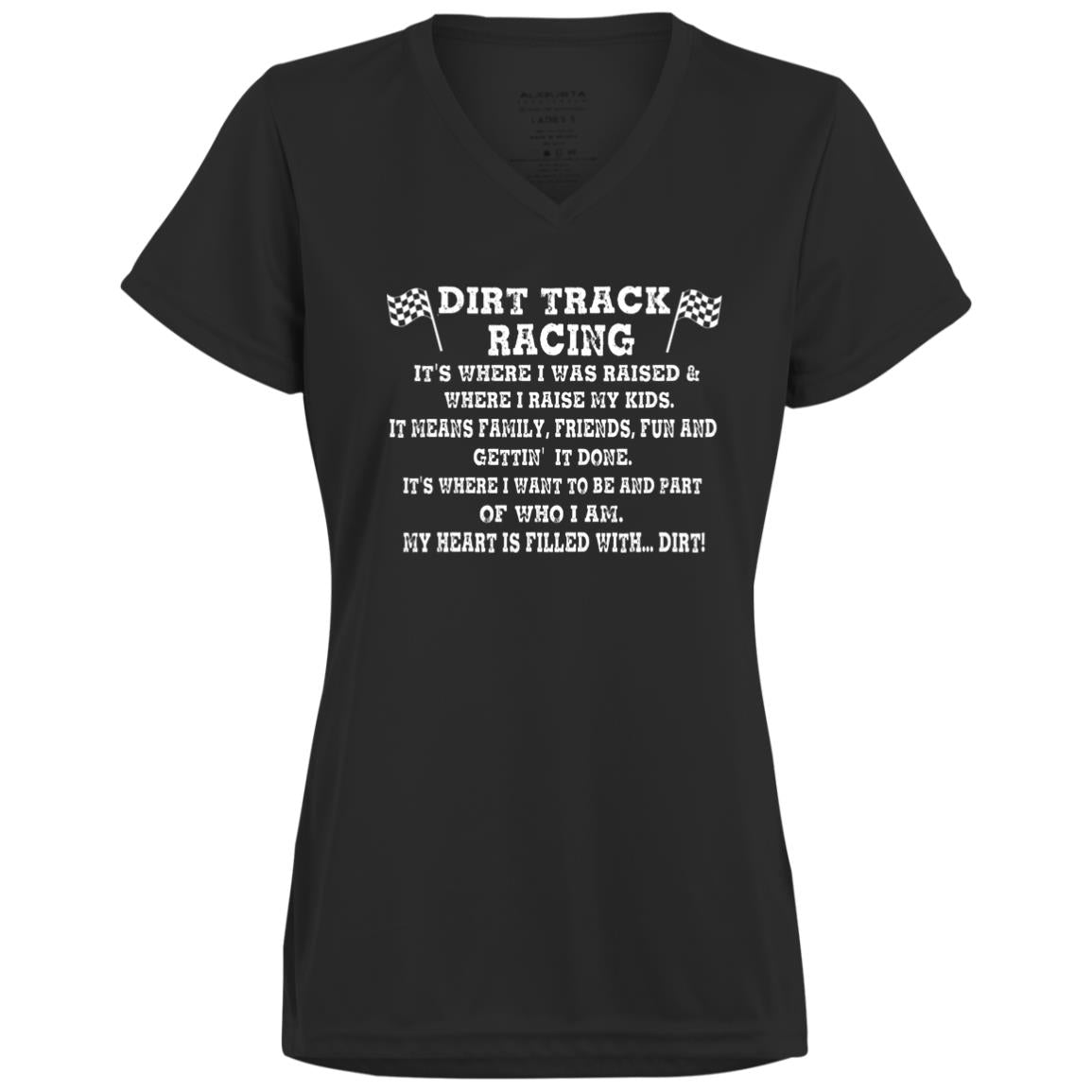 Dirt Track Racing It's Where I Was Raised Ladies’ Moisture-Wicking V-Neck Tee