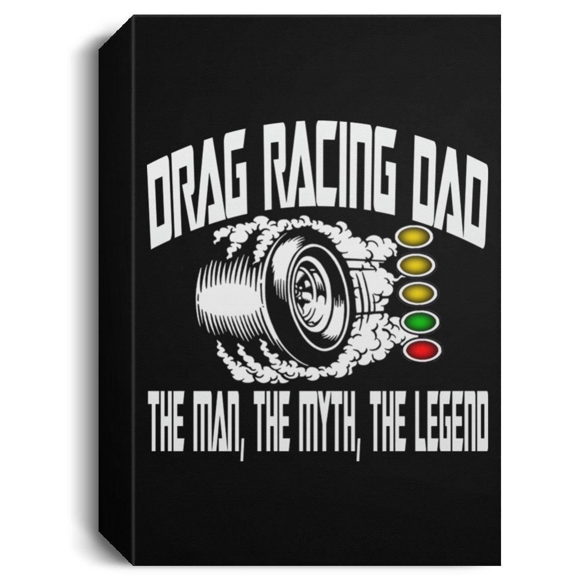 Drag Racing Dad Deluxe Portrait Canvas 1.5in Frame