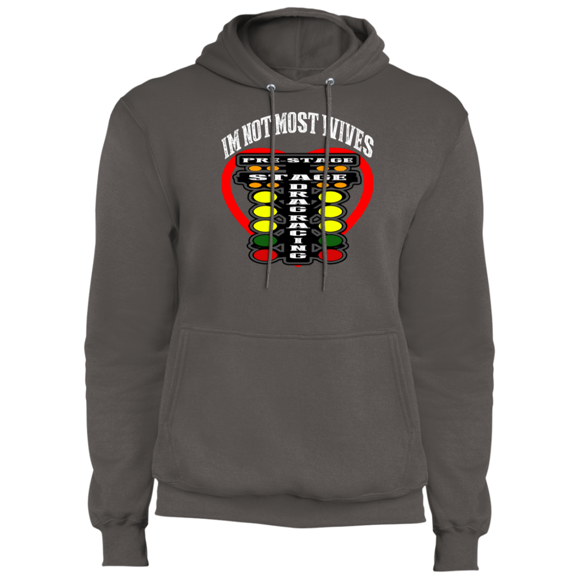I'm Not Most Wives Drag Racing Core Fleece Pullover Hoodie